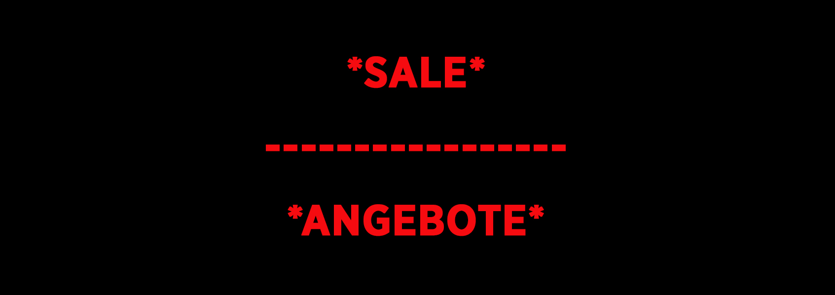 neue Kategorie für Sale/ Angebote - solange der Vorrat reicht! neue Kategorie für Sale/ Angebote - solange der Vorrat reicht!